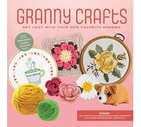 Granny Crafts: Get Cozy with Your New Favorite Hobbies (Projects Include: Embroidery, Crochet, and Cross Stitch) Includes: Yarn, Crochet Hook, ... Floss, Needles, Brooch Backing, Project Book