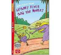 Granny fixit and the monkey. Per la Scuola media: Granny Fixit and the Monkey + downloadable multimed