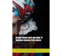 Granny knows best and other 11 business lessons from nature