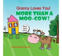 Granny Loves You!: More Than a Moo-Cow!