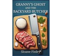 Granny’s Ghost and the Backyard Butcher: 15