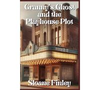 Granny’s Ghost and the Playhouse Plot: 23