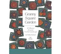 Granny Square Garden UK Terms Edition: 50 Blooms for Your Crochet Landscape