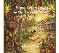 Granny Used to Say... One One Cocoa Full Basket: Lessons from Caribbean Proverbs
