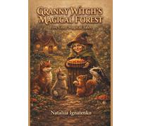 GRANNY WITCH'S MAGICAL FOREST Five Cozy Magical Tales: A magical illustrated story for children.