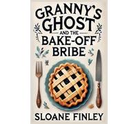 Granny's Ghost and the Bake Off Bribe: 3