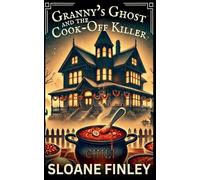 Granny's Ghost and the Cook-Off Killer: 12