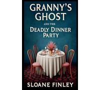 Granny's Ghost and the Deadly Dinner Party: 4