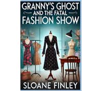 Granny's Ghost and the Fatal Fashion Show