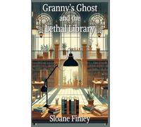 Granny's Ghost and the Lethal Library