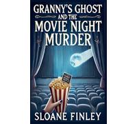 Granny's Ghost and the Movie Night Murder: 5