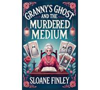 Granny's Ghost and the Murdered Medium: 6