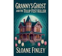 Granny's Ghost and the Tulip Fest Killer: 13