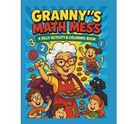 Granny's Math Mess: A Silly Activity & Coloring Book