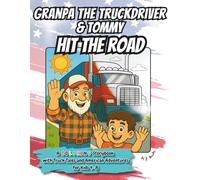 Granpa The Truckdriver & Tommy Hit The Road: A Coloring Storybook with Truck Tales and American Adventures For Kids 4-8