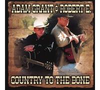 Grant, Adam & Robert E. - Country to the Bone