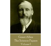 Grant Allen Grant Allen - The Science Papers (Tascabile)