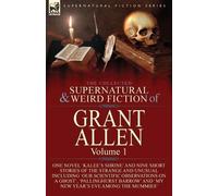 Grant Allen The Collected Supernatural and Weird Fiction of Grant Al (Tascabile)