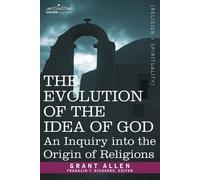 Grant Allen The Evolution of the Idea of God (Tascabile)