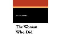 Grant Allen The Woman Who Did (Tascabile)