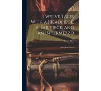 Grant Allen Twelve Tales With a Headpiece, a Tailpiece, and a (Copertina rigida)