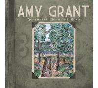 Grant, Amy - Somewhere Down The Road