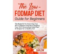Grant Barlow The Low FODMAP Diet Guide for Beginners (Copertina rigida)
