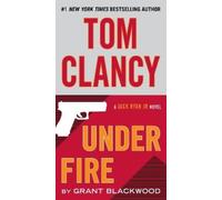 Grant Blackwood Tom Clancy Under Fire (Tascabile) Jack Ryan Jr. Novel