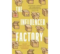 Grant Bollmer Katherine Guinness The Influencer Factory (Copertina rigida)