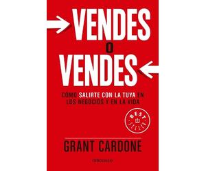 Grant Cardone C Vendes o vendes: Cómo salirte con la tuya en los neg (Tascabile)