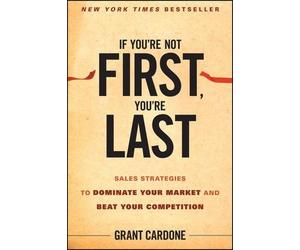 Grant Cardone If You're Not First, You're Last (Copertina rigida)