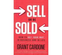 Grant Cardone Sell or Be Sold (Copertina rigida)