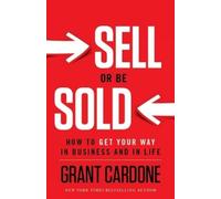 Grant Cardone Sell or Be Sold (Copertina rigida)
