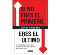Grant Cardone Si no eres el primero, ¡eres el último / If You're No (Tascabile)