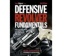 Grant Cunningham Defensive Revolver Fundamentals, 2nd Edition (Tascabile)