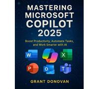 Grant Donovan Mastering Microsoft Copilot 2025 (Tascabile)
