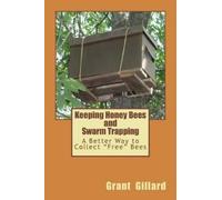 Grant F C Gillard Keeping Honey Bees and Swarm Trapping (Tascabile)