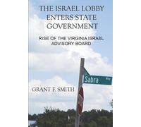 Grant F Smith The Israel Lobby Enters State Government (Tascabile)