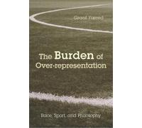 Grant Farred The Burden of Over-representation (Tascabile)