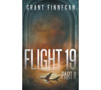 Grant Finnegan Flight 19, Part II (Tascabile) Flight 19