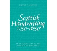 Grant G. Simpson Scottish Handwriting 1150-1650 (Tascabile)