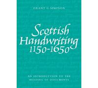 Grant G. Simpson Scottish Handwriting 1150-1650 (Tascabile)