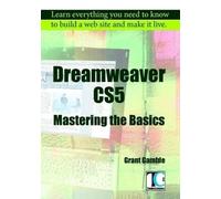 Grant Gamble Dreamweaver CS5 Mastering the Basics (Tascabile)