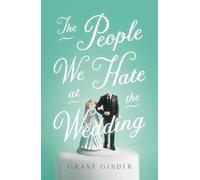 Grant Ginder The People We Hate at the Wedding (Tascabile)