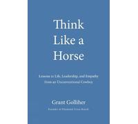 Grant Golliher Think Like a Horse (Copertina rigida)