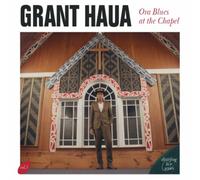 Grant Haua Ora Blues at the Chapel (CD) Album Digipak