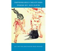 Grant Hayunga Jon Davis Improbable Creatures (Tascabile)