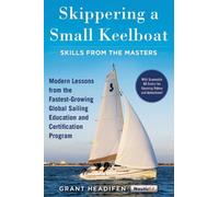 Grant Headifen Skippering a Small Keelboat: Skills from the Masters (Tascabile)