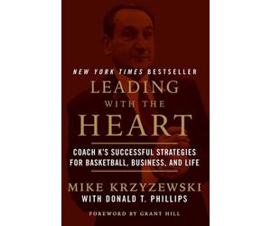 Grant Hill Donald T. Phillips Mike Krzyzewski Leading with the Heart (Tascabile)