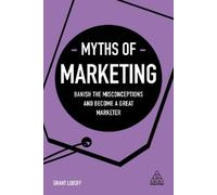 Grant Leboff Myths of Marketing (Tascabile) Business Myths